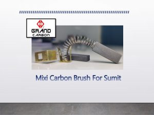 Mixi Carbon Brush For Sumeet